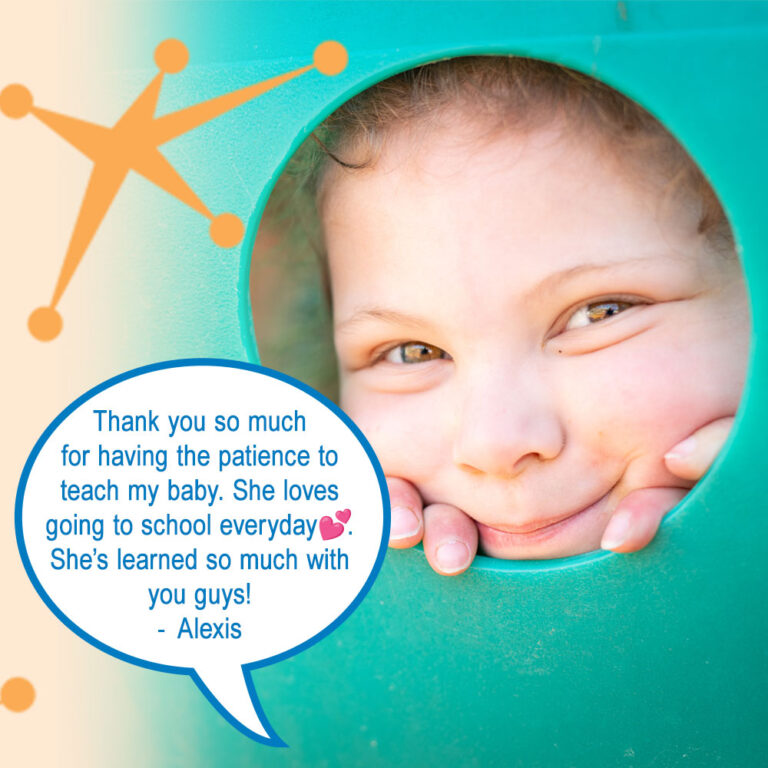 Testimonial: Thank you so much for having the patience to teach my baby. She loves going to school everyday (hearts emoji). She's learned so much with you guys! - Alexis
